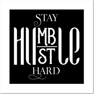Stay Humble Hustle Hard Posters and Art